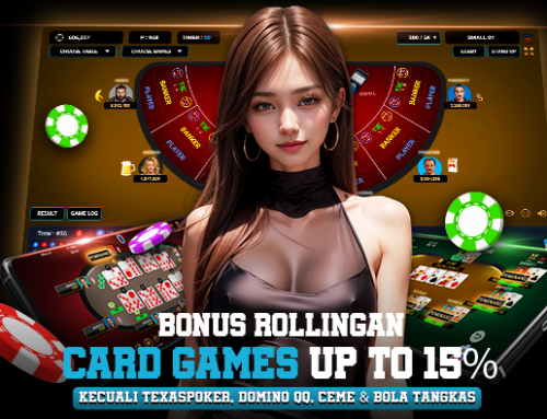 BONUS ROLLINGAN MINGGUAN Up to 15%  CARD GAMES ( Kecuali Texaspoker, Domino QQ, Ceme )